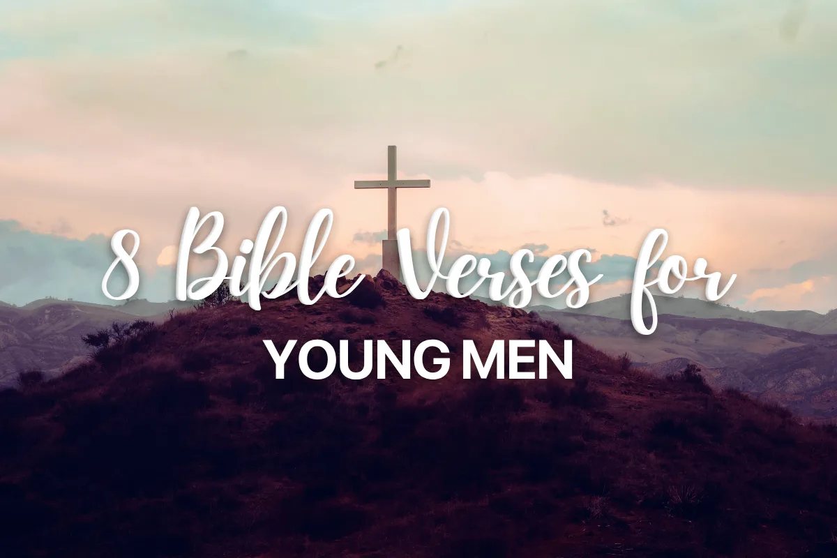 8 Bible Verses for Young Men