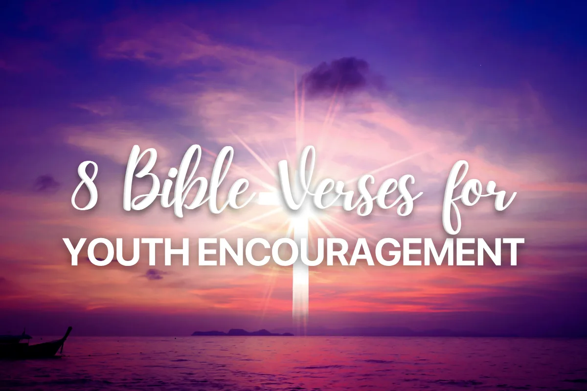8 Bible Verses for Youth Encouragement
