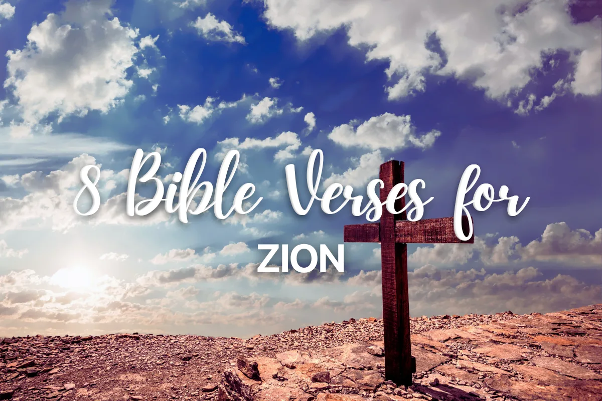 8 Bible Verses for Zion